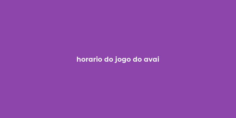 horario do jogo do avai