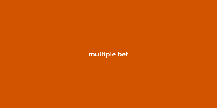 multiple bet