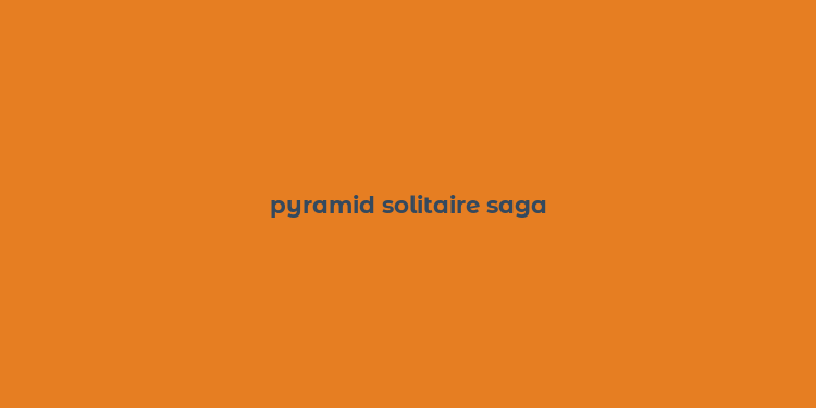 pyramid solitaire saga