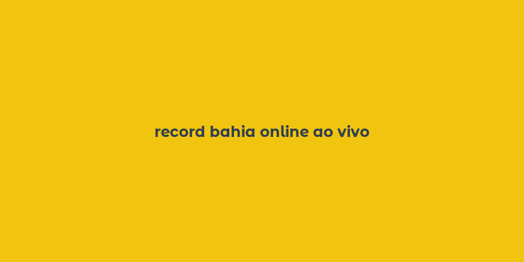 record bahia online ao vivo