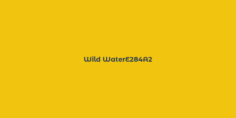 Wild WaterE284A2