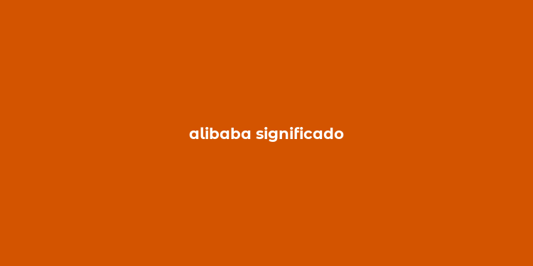 alibaba significado