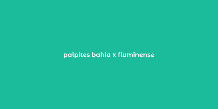 palpites bahia x fluminense