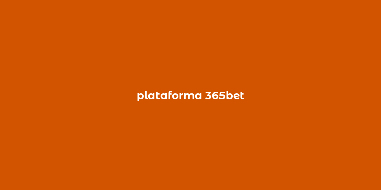 plataforma 365bet