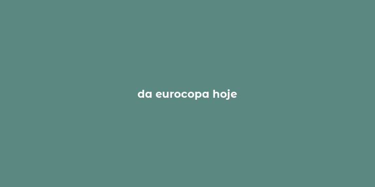 da eurocopa hoje