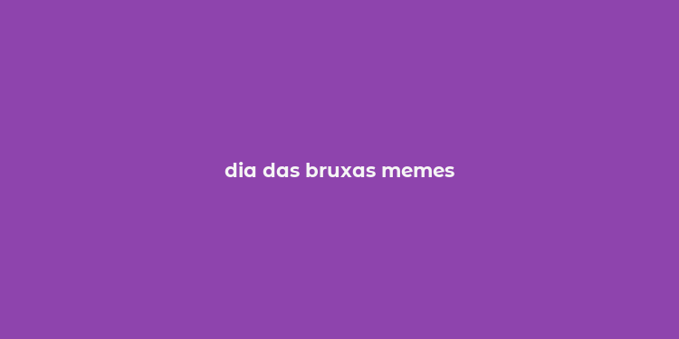 dia das bruxas memes