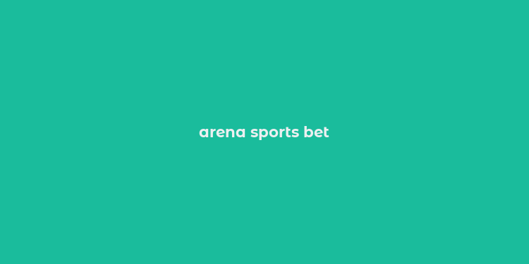 arena sports bet