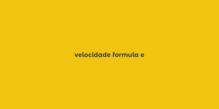 velocidade formula e