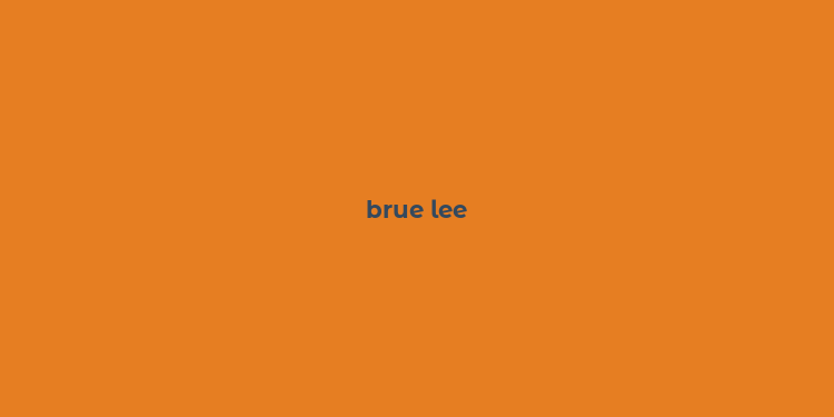 brue lee