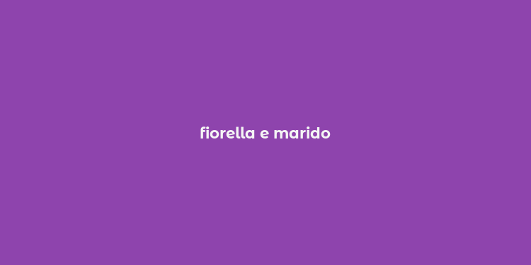 fiorella e marido