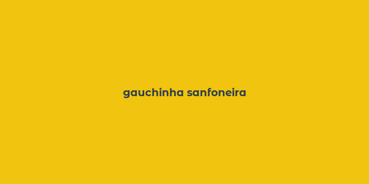 gauchinha sanfoneira