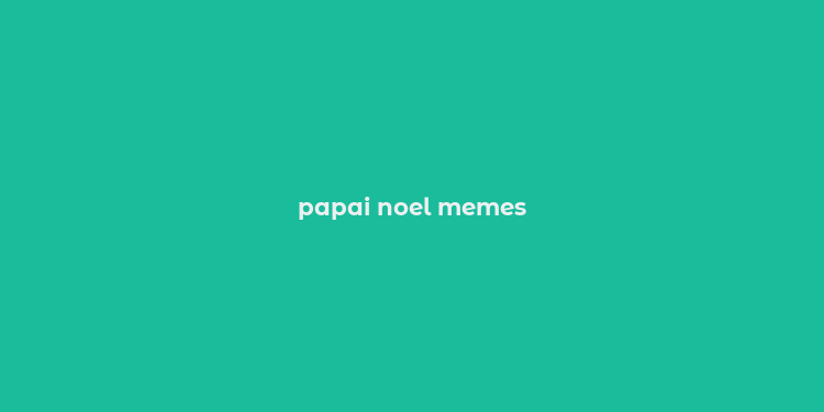 papai noel memes