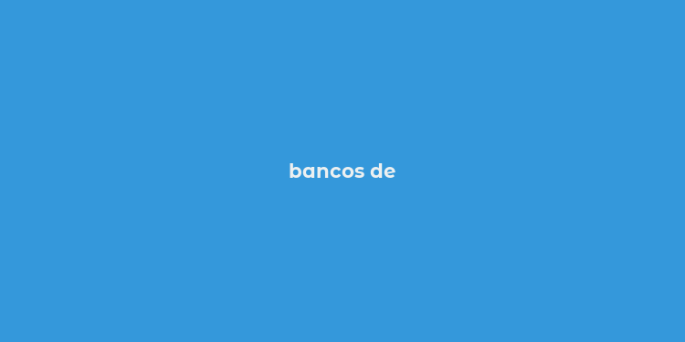 bancos de