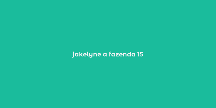 jakelyne a fazenda 15