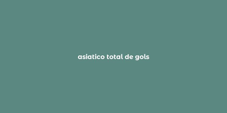 asiatico total de gols