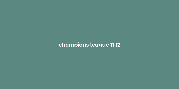 champions league 11 12