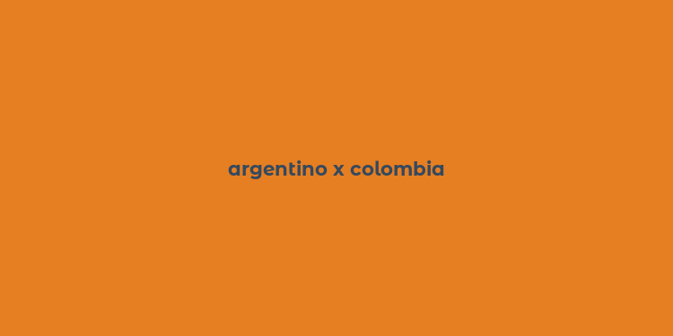 argentino x colombia