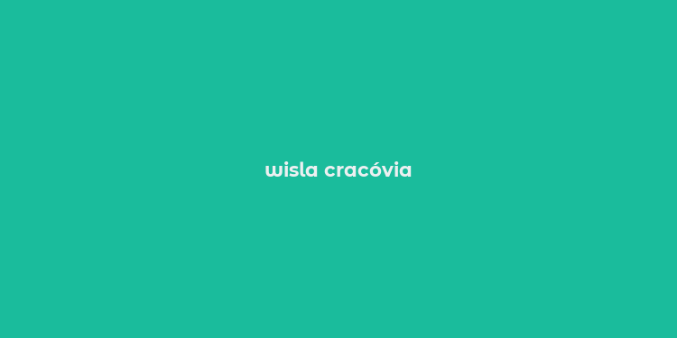 wisla cracóvia