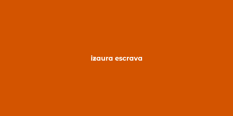 izaura escrava