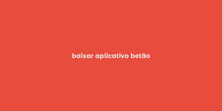 baixar aplicativo betão