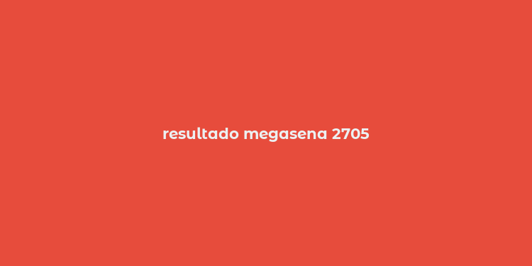 resultado megasena 2705