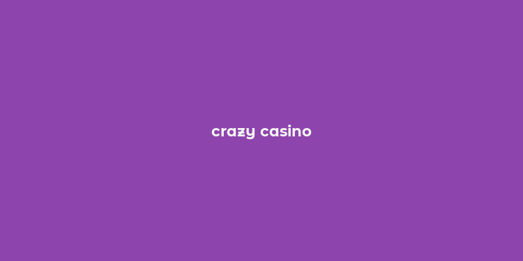 crazy casino