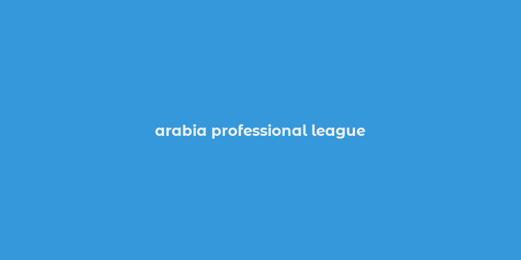 arabia professional league