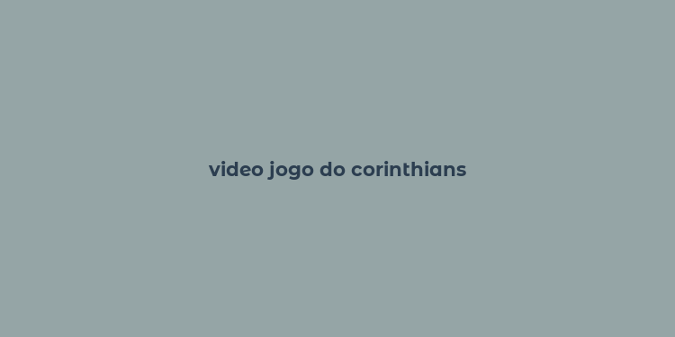 video jogo do corinthians