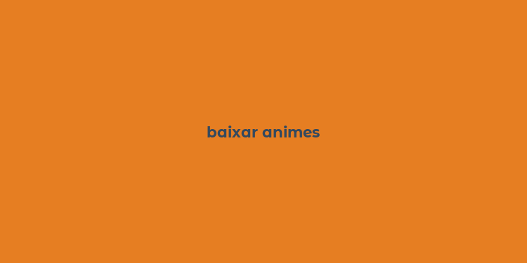 baixar animes