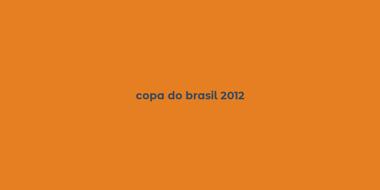 copa do brasil 2012