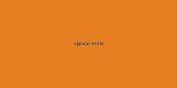 space men