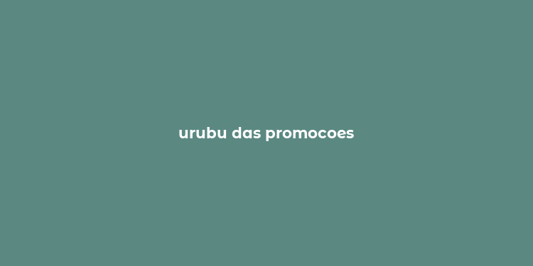 urubu das promocoes