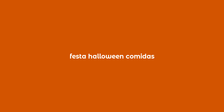 festa halloween comidas