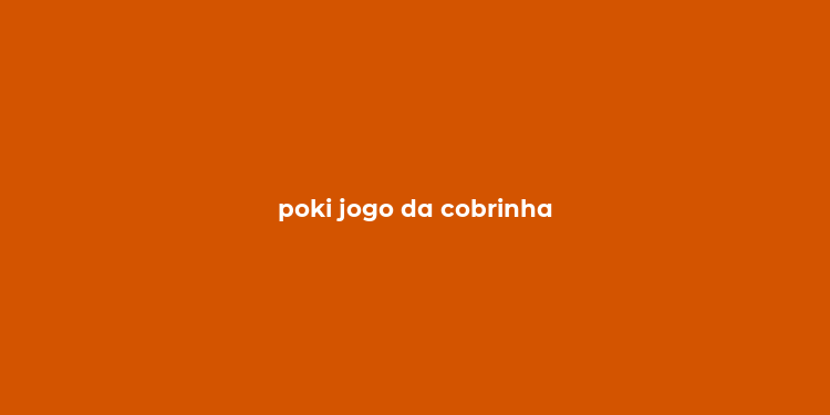 poki jogo da cobrinha