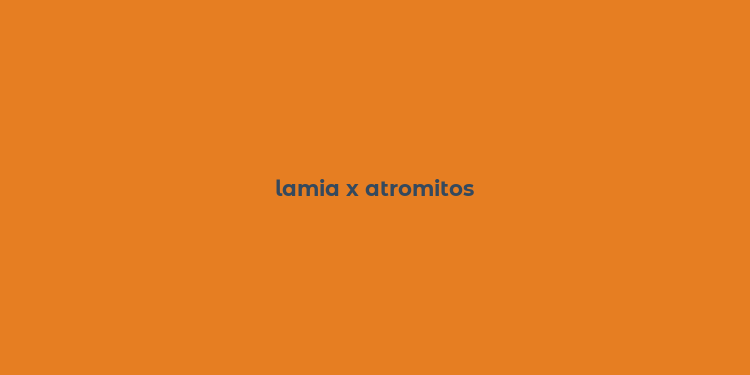 lamia x atromitos