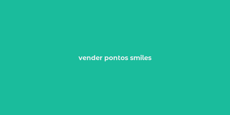 vender pontos smiles