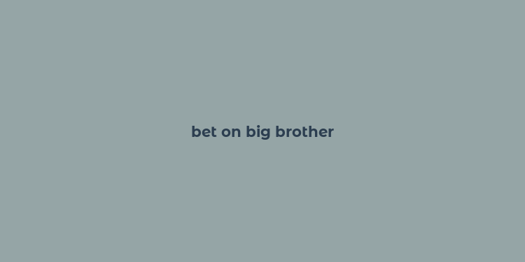 bet on big brother