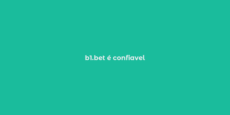 b1.bet é confiavel