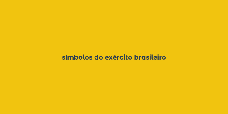 símbolos do exército brasileiro