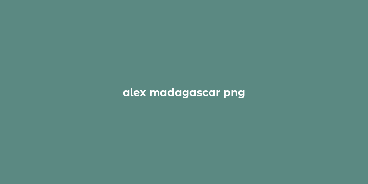 alex madagascar png