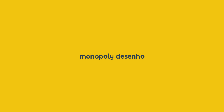 monopoly desenho