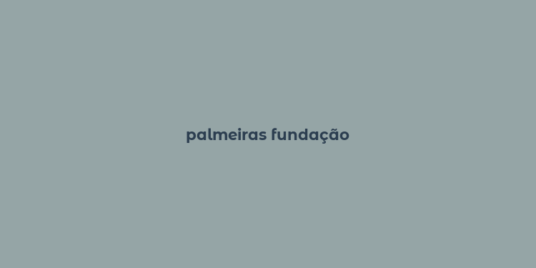 palmeiras fundação