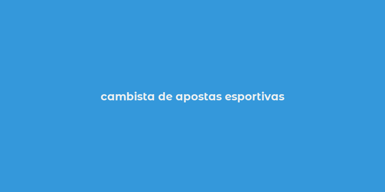 cambista de apostas esportivas