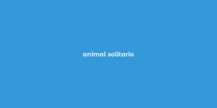 animal solitario