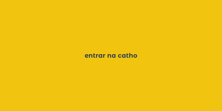 entrar na catho