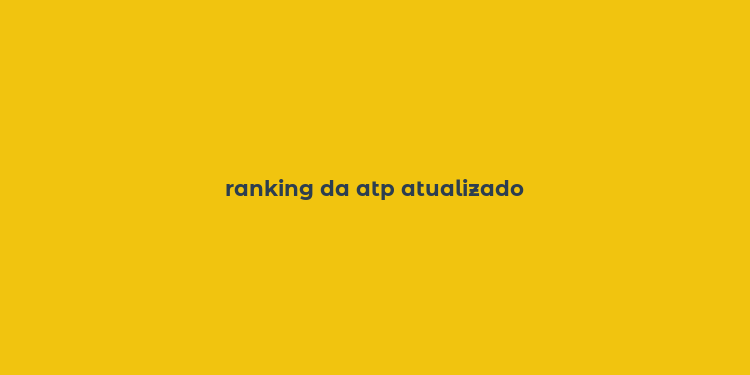 ranking da atp atualizado