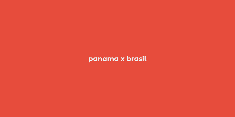 panama x brasil