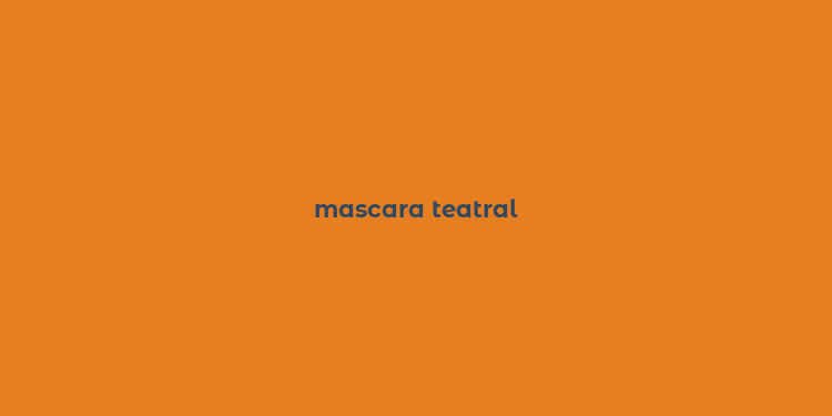 mascara teatral