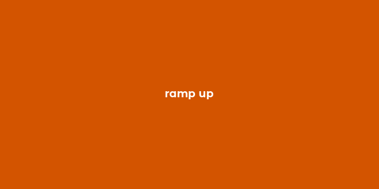 ramp up