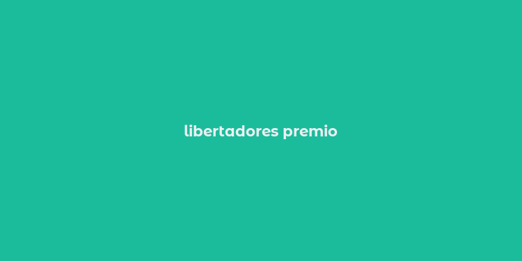 libertadores premio